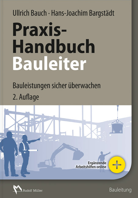 Praxis-Handbuch Bauleiter - Ullrich Bauch, Hans-Joachim Bargstädt