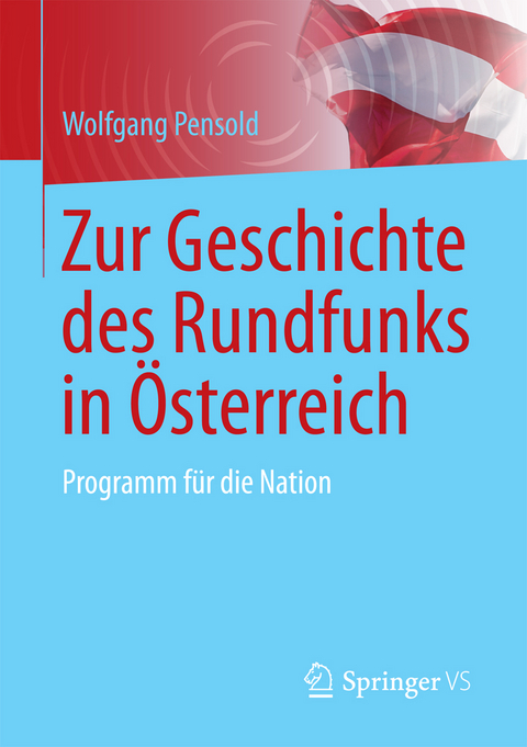 Zur Geschichte des Rundfunks in Österreich - Wolfgang Pensold