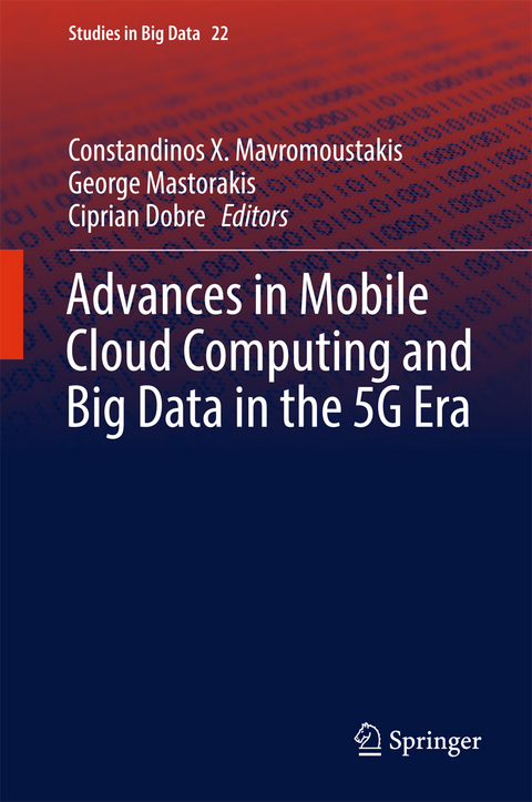 Advances in Mobile Cloud Computing and Big Data in the 5G Era - 