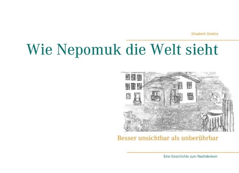 Wie Nepomuk die Welt sieht - Elisabeth Derkits