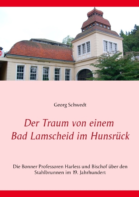 Der Traum von einem Bad Lamscheid im Hunsrück - Georg Schwedt