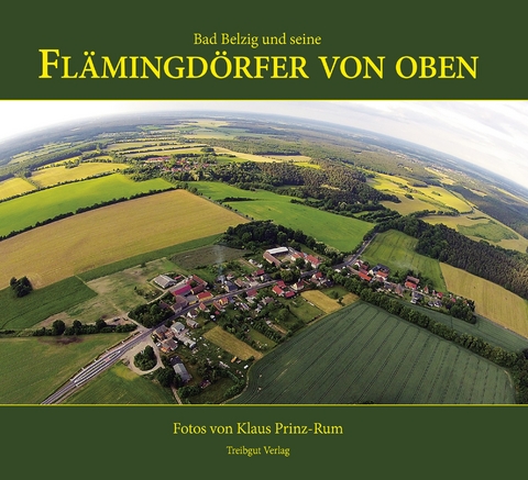 Flämingdörfer von oben - Klaus Prinz-Rum