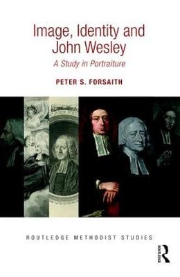 Image, Identity and John Wesley -  Peter S. Forsaith