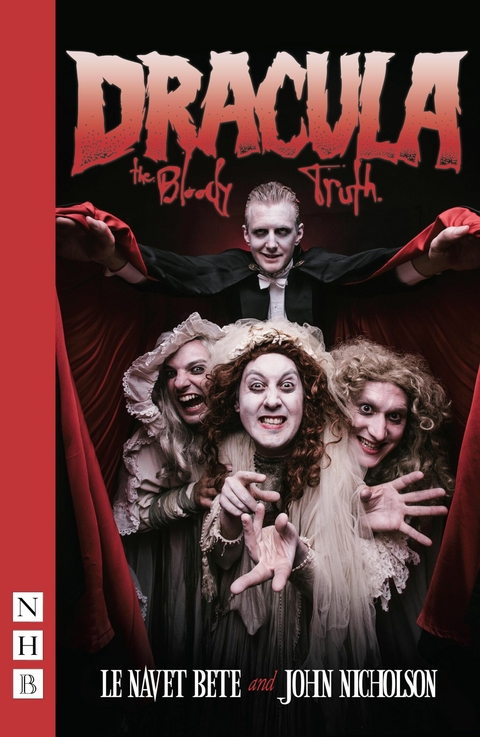 Dracula: The Bloody Truth (NHB Modern Plays) -  John Nicholson