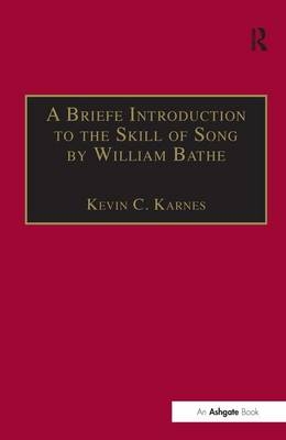 A Briefe Introduction to the Skill of Song by William Bathe - 