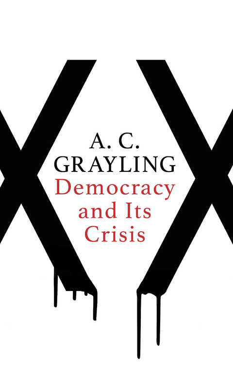 Democracy and Its Crisis -  A. C. Grayling