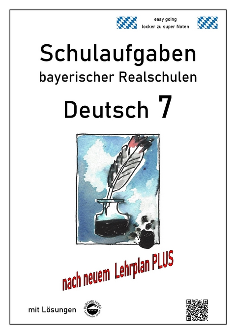 Deutsch 7, Schulaufgaben (LehrplanPLUS) bayerischer Realschulen mit Lösungen - Monika Arndt