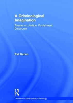 Criminological Imagination -  Pat Carlen
