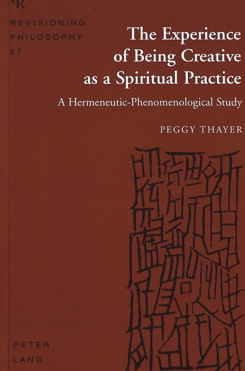 The Experience of Being Creative as a Spiritual Practice - Peggy Thayer