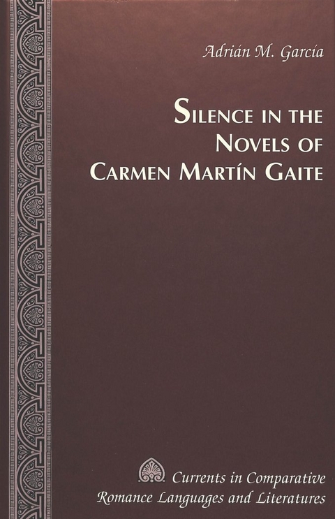 Silence in the Novels of Carmen Martin Gaite - Adriaan M. Garcaia