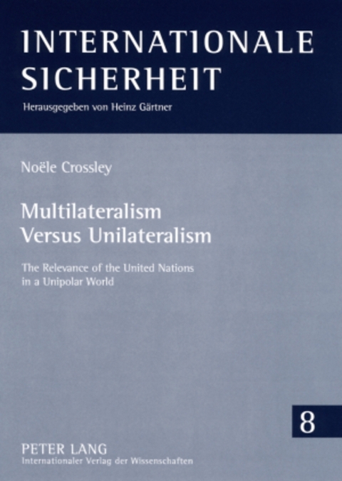 Multilateralism Versus Unilateralism - Noële Crossley