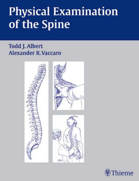 Physical Examination of the Spine - Todd J Albert, Alexander R Vaccaro