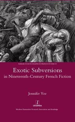 Exotic Subversions in Nineteenth-century French Fiction -  Jennifer Yee