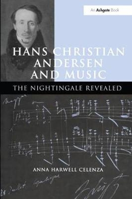 Hans Christian Andersen and Music -  AnnaHarwell Celenza