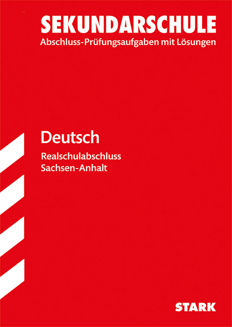 Original-Prüfungen Realschulabschluss - Deutsch - Sachsen-Anhalt