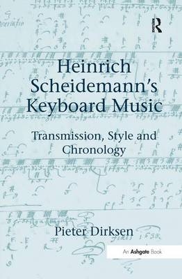 Heinrich Scheidemann''s Keyboard Music -  Pieter Dirksen