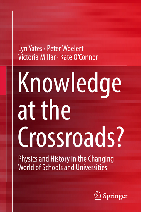 Knowledge at the Crossroads? - Lyn Yates, Peter Woelert, Victoria Millar, Kate O'Connor