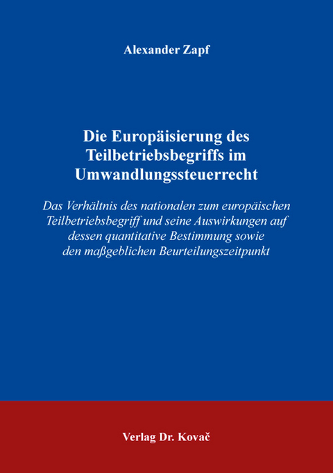 Die Europäisierung des Teilbetriebsbegriffs im Umwandlungssteuerrecht - Alexander Zapf