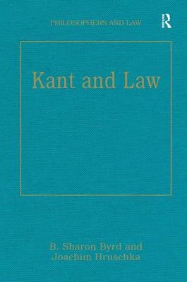 Kant and Law -  B. Sharon Byrd,  Joachim Hruschka