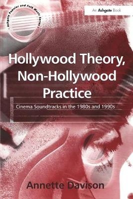 Hollywood Theory, Non-Hollywood Practice -  Annette Davison