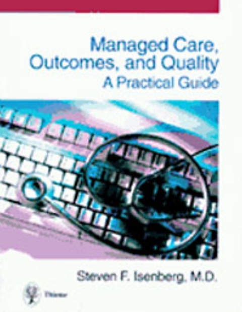 Managed Care, Outcomes, and Quality - Steven F. Isenberg