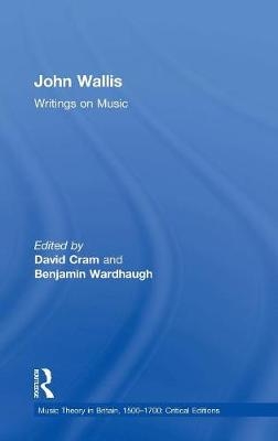 John Wallis: Writings on Music -  Benjamin Wardhaugh