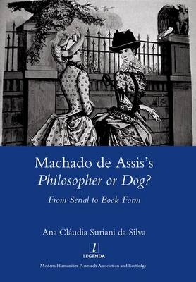 Machado De Assis''s Philosopher or Dog? -  Suriani da Silva