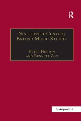 Nineteenth-Century British Music Studies -  Peter Horton