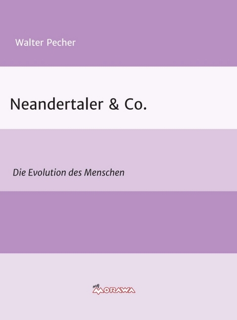 Neandertaler & Co. - Walter Pecher