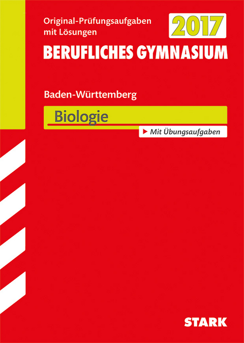 Abiturprüfung Berufliches Gymnasium Baden-Württemberg - Biologie EG WG SG TG