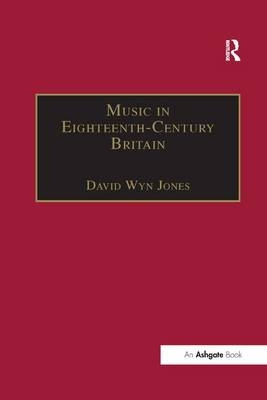 Music in Eighteenth-Century Britain -  David Wyn Jones