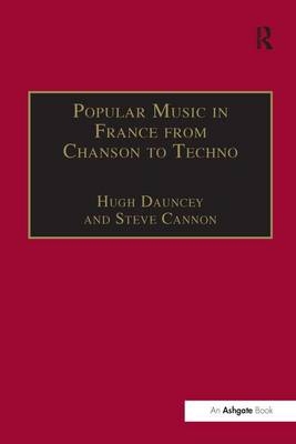 Popular Music in France from Chanson to Techno -  Steve Cannon