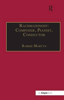 Rachmaninoff: Composer, Pianist, Conductor -  Barrie Martyn