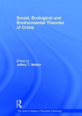 Social, Ecological and Environmental Theories of Crime - 