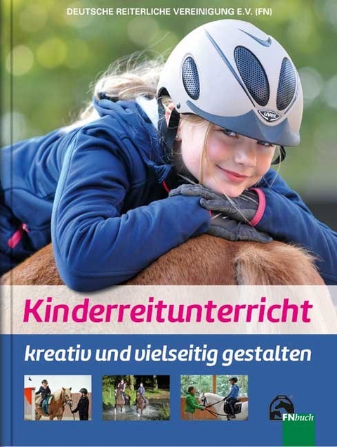 Kinderreitunterricht - kreativ und vielseitig gestalten - Lina Sophie Otto, Meike Riedel