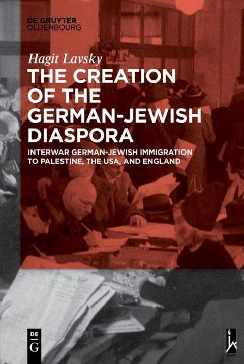 The Creation of the German-Jewish Diaspora - Hagit Hadassa Lavsky