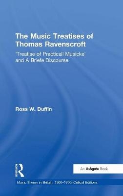 Music Treatises of Thomas Ravenscroft -  Ross W. Duffin