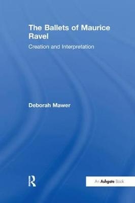 Ballets of Maurice Ravel -  Deborah Mawer