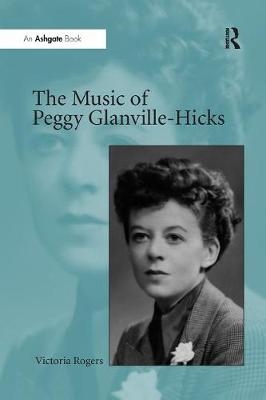 Music of Peggy Glanville-Hicks - Victoria Rogers