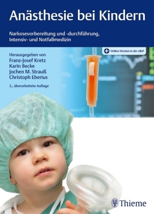 Anästhesie bei Kindern - Franz-Josef Kretz, Karin Becke, Jochen Strauß, Christoph Eberius