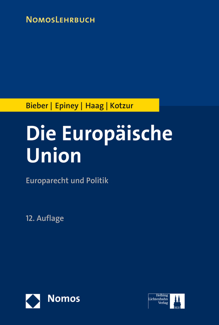 Die Europäische Union - Roland Bieber, Astrid Epiney, Marcel Haag, Markus Kotzur