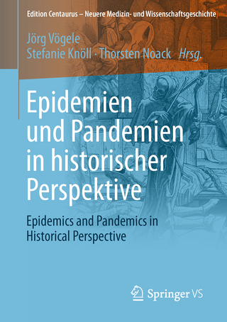 Epidemien und Pandemien in historischer Perspektive - Jörg Vögele; Stefanie Knöll; Thorsten Noack