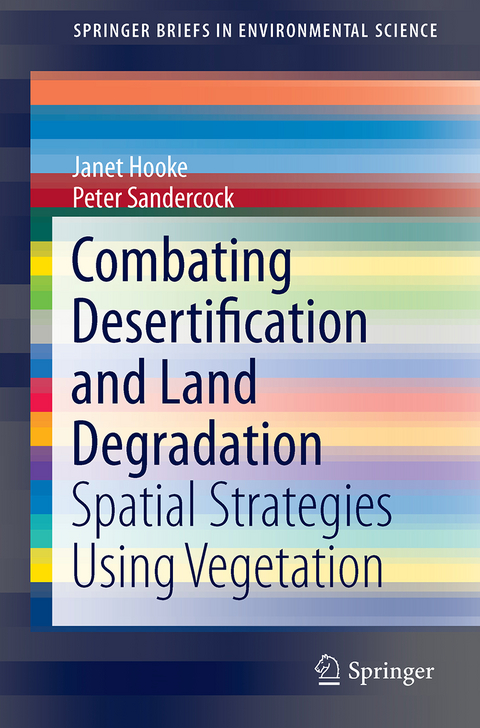 Combating Desertification and Land Degradation - Janet Hooke, Peter Sandercock
