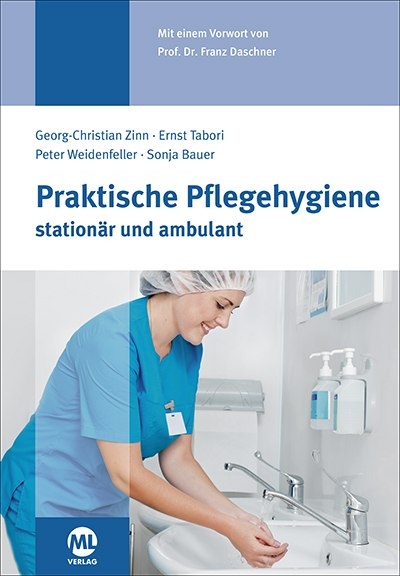Praktische Pflegehygiene - Ernst Tabori, Georg-Christian Zinn, Peter Weidenfeller, Sonja Bauer