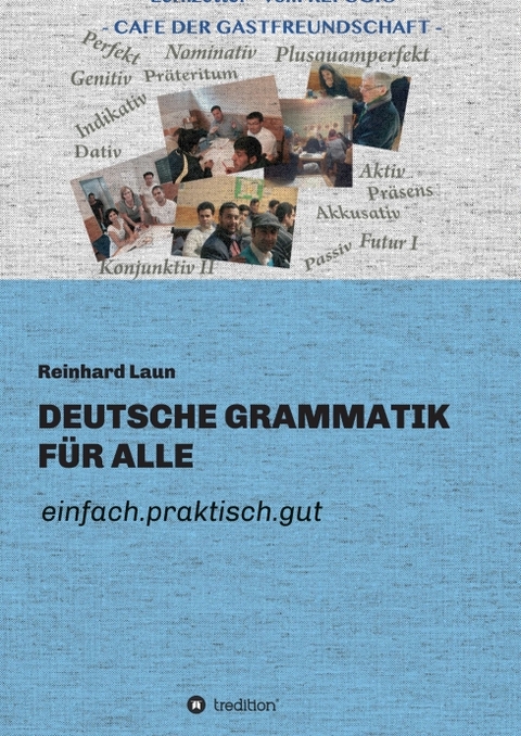 DEUTSCHE GRAMMATIK FÜR ALLE - Reinhard Laun