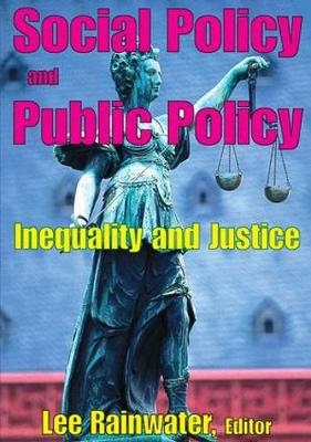 Social Policy and Public Policy -  Lee Rainwater