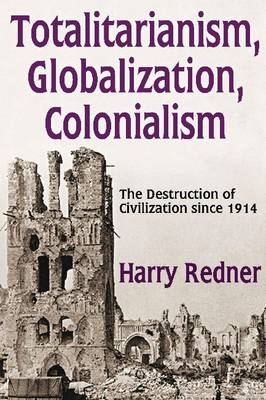 Totalitarianism, Globalization, Colonialism -  Harry Redner
