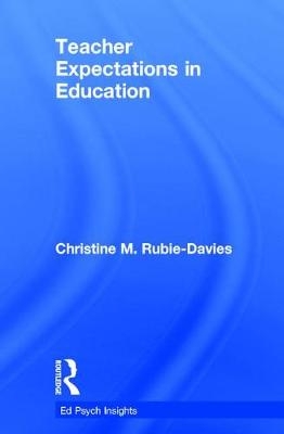 Teacher Expectations in Education -  Christine Rubie-Davies