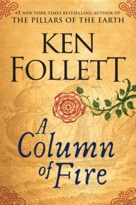 Column of Fire -  Ken Follett