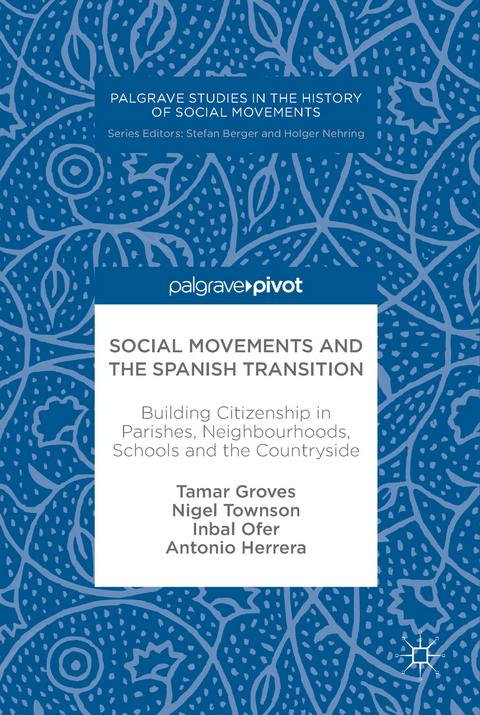Social Movements and the Spanish Transition - Tamar Groves, Nigel Townson, Inbal Ofer, Antonio Herrera